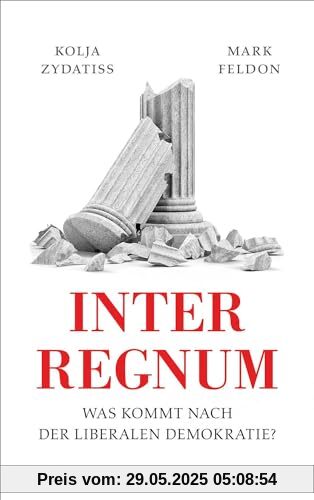 Interregnum: Was kommt nach der liberalen Demokratie? Interregnum: Was kommt nach der liberalen Demokratie?