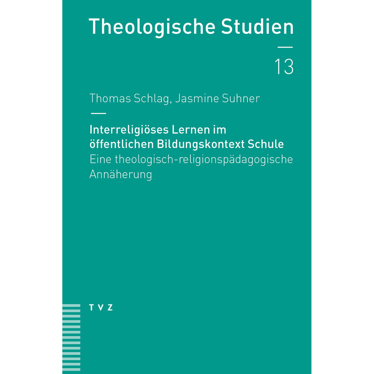 Interreligiöses Lernen im öffentlichen Bildungskontext Schule Interreligiöses Lernen im öffentlichen Bildungskontext Schule von Theologischer Verlag Ag