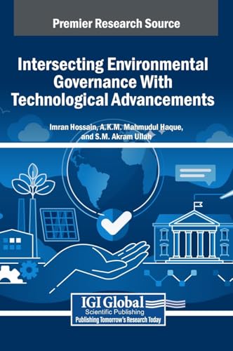 Intersecting Environmental Governance With Technological Advancements Intersecting Environmental Governance With Technological Advancements von IGI Global