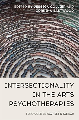 Intersectionality in the Arts Psychotherapies von Jessica Kingsley Publishers