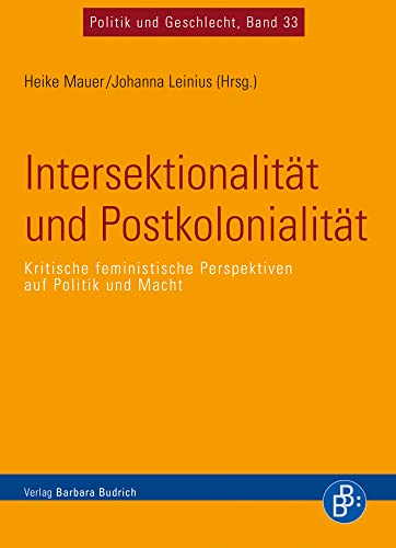 Intersektionalität und Postkolonialität: Kritische feministische Perspektiven auf Politik und Macht (Politik und Geschlecht) von Budrich