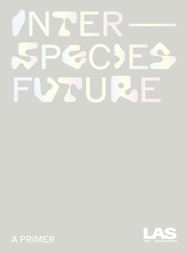 Interspecies Future: A Primer von DISTANZ Verlag