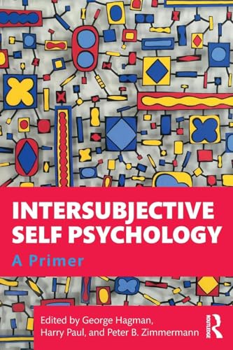 Intersubjective Self Psychology: A Primer von Routledge