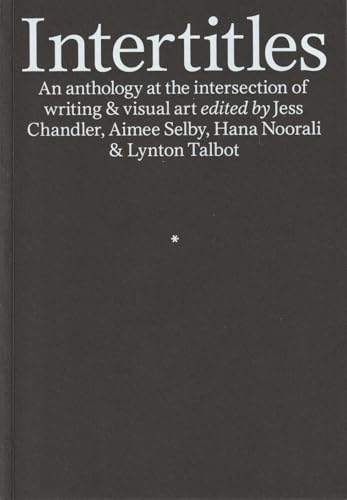 Intertitles: An anthology at the intersection of writing & visual art von Prototype Publishing Ltd.