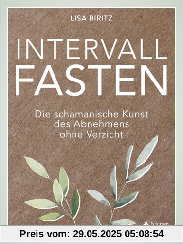 Intervall-Fasten: Die schamanische Kunst des Abnehmens ohne Verzicht Intervall-Fasten: Die schamanische Kunst des Abnehmens ohne Verzicht