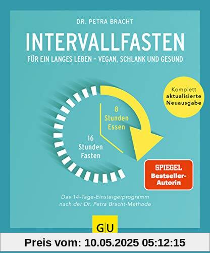 Intervallfasten: Für ein langes Leben - schlank und gesund (GU Ratgeber Gesundheit)