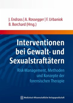 Interventionen bei Gewalt- und Sexualstraftätern von MWV Medizinisch Wissenschaftliche Verlagsges.