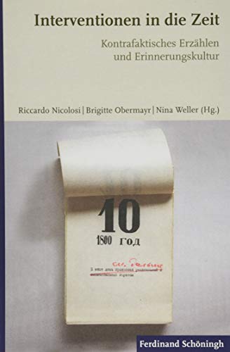 Interventionen in die Zeit: Kontrafaktisches Erzählen und Erinnerungskultur von Brill Schöningh / Verlag Ferdinand Schöningh
