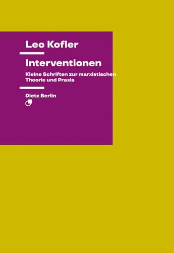 Interventionen: Kleine Schriften zur marxistischen Theorie und Praxis von Dietz Verlag Berlin GmbH