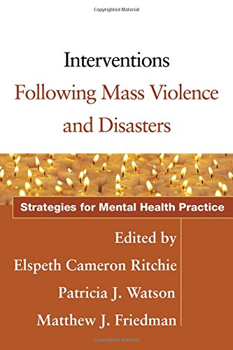 Interventions Following Mass Violence and Disasters: Strategies for Mental Health Practice von GUILFORD PUBN