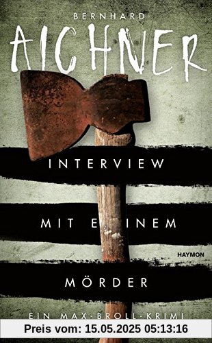 Interview mit einem Mörder: Ein Max-Broll-Krimi