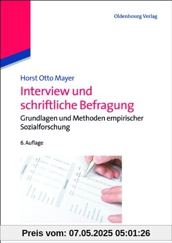 Interview und schriftliche Befragung: Grundlagen und Methoden empirischer Sozialforschung