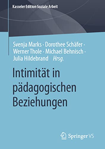 Intimität in pädagogischen Beziehungen (Kasseler Edition Soziale Arbeit, Band 19)