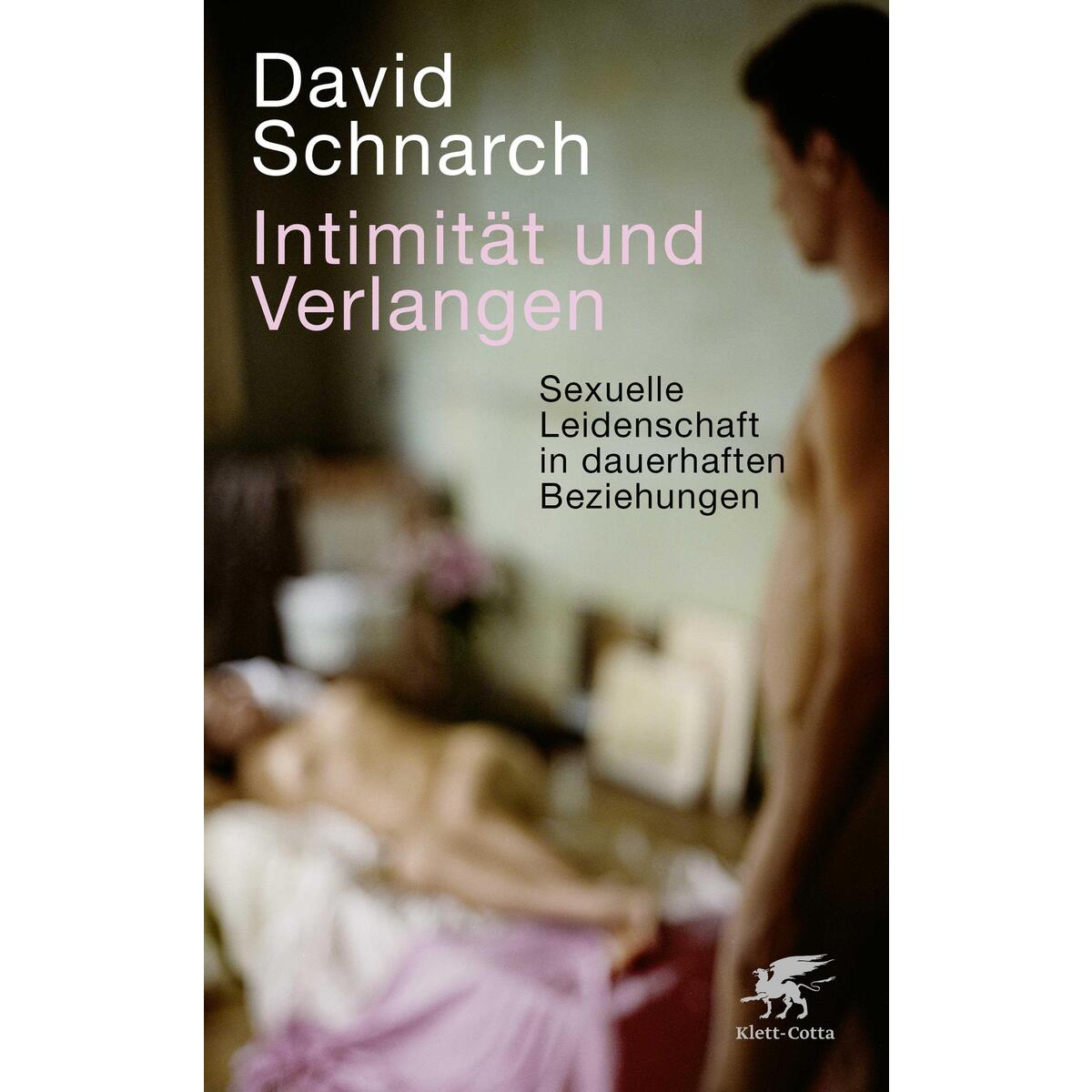 Intimität und Verlangen von Klett-Cotta Verlag