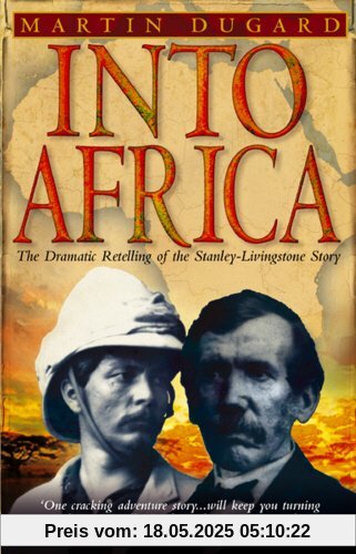 Into Africa: The Epic Adventures Of Stanley And Livingstone