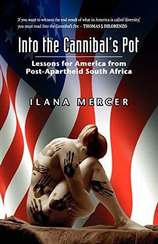 Into the Cannibal's Pot: Lessons for America from Post-Apartheid South Africa Into the Cannibal's Pot: Lessons for America from Post-Apartheid South Africa