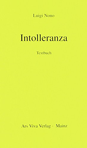 Intolleranza 1960: Handlung in 2 Teilen. Soli und Orchester. Textbuch/Libretto. von Schott Publishing