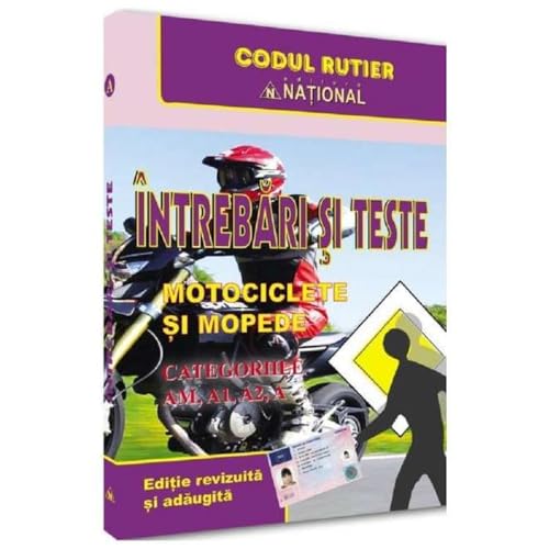 Intrebari Si Teste. Motociclete Si Mopede. Categoriile Am. A. A1. A2 2025 von National