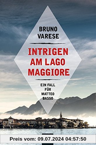 Intrigen am Lago Maggiore: Ein Fall für Matteo Basso (Matteo Basso ermittelt)