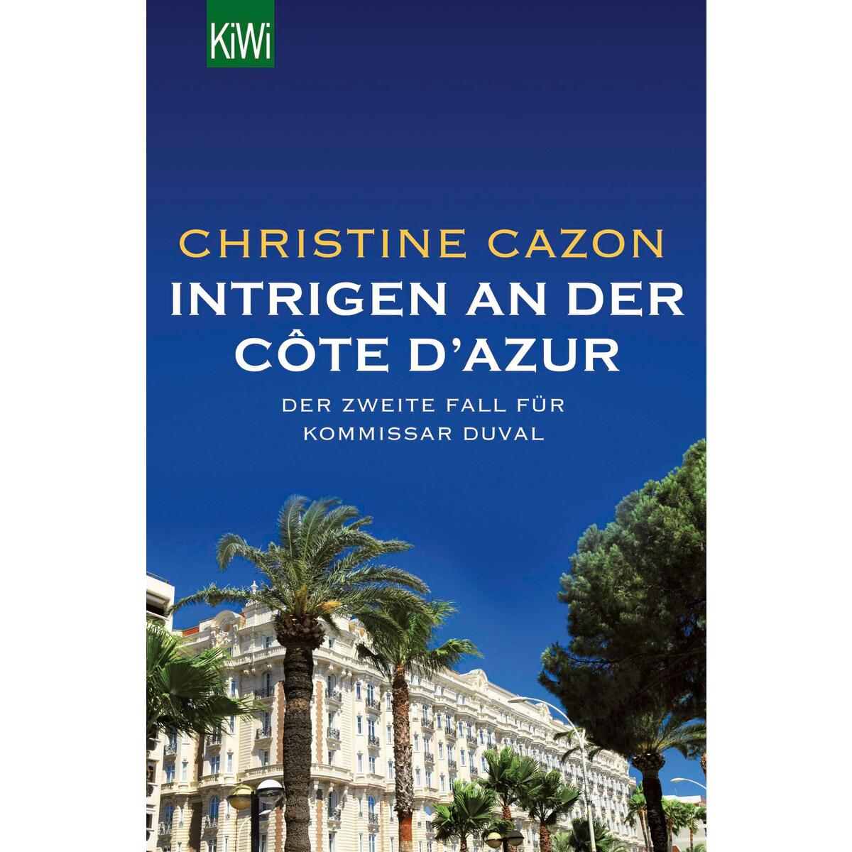 Intrigen an der Côte d'Azur Intrigen an der Côte d'Azur von Kiepenheuer & Witsch GmbH