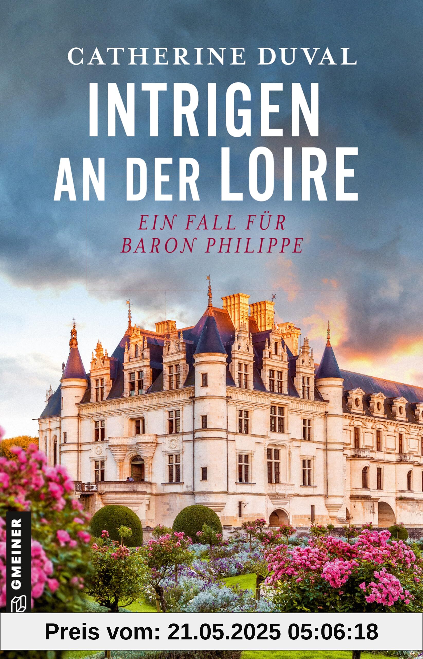 Intrigen an der Loire: Ein Fall für Baron Philippe (Privatdetektiv Philippe du Pléssis)