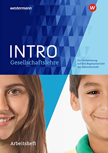 Intro Gesellschaftslehre: Arbeitsheft Zur Vorbereitung auf den Regelunterricht der Sekundarstufe (INTRO Gesellschaftslehre: Zur Vorbereitung auf den Regelunterricht der Sekundarstufe)