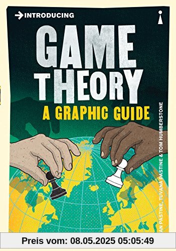 Introducing Game Theory: A Graphic Guide Introducing Game Theory: A Graphic Guide