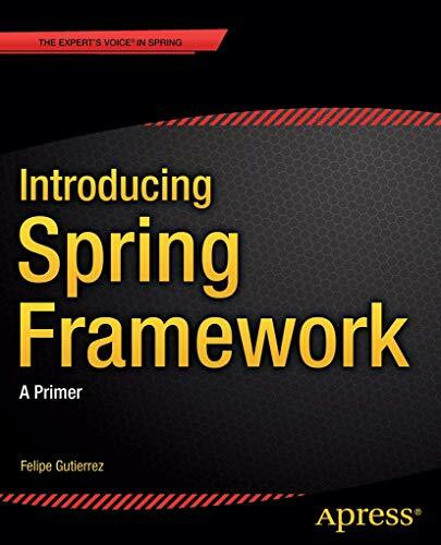 Introducing Spring Framework: A Primer