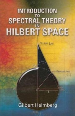 Introduction to Spectral Theory in Hilbert Space von Dover Publications