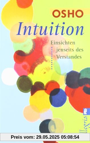 Intuition: Einsichten jenseits des Verstandes Intuition: Einsichten jenseits des Verstandes