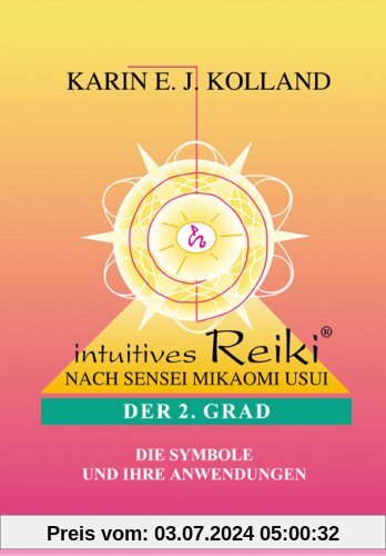 Intuitives Reiki nach Sensei Mikaomi Usui, Der 2. Grad: Die Symbole und ihre Anwendungen