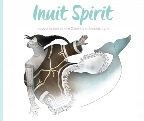 Inuit Spirit: A Colouring Book by Artist Germaine Arnaktauyok Inuit Spirit: A Colouring Book by Artist Germaine Arnaktauyok von Inhabit Media