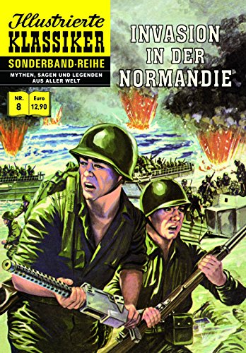 Invasion in der Normandie: Illustrierte Klassiker Sonderband Nr. 8