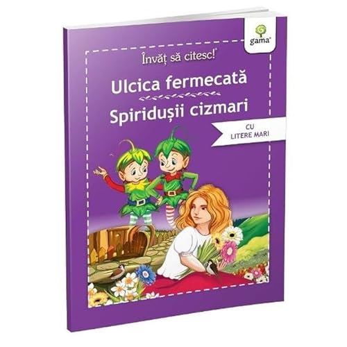 Invat Sa Citesc! Ulcica Fermecata. Spiridusii Cizmari von Gama