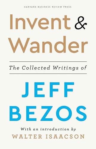 Invent and Wander: The Collected Writings of Jeff Bezos, With an Introduction by Walter Isaacson von Harvard Business Review Press