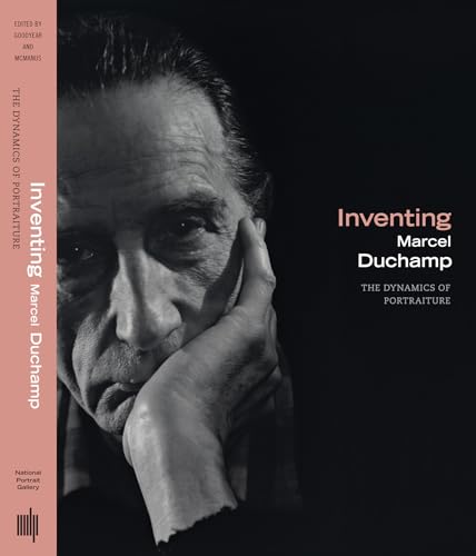 Inventing Marcel Duchamp: The Dynamics of Portraiture (Mit Press) von MIT Press