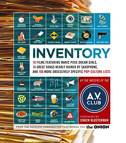 Inventory: 16 Films Featuring Manic Pixie Dream Girls, 10 Great Songs Nearly Ruined by Saxophone, and 100 More Obsessively Specific Pop-Culture Lists von Scribner Book Company