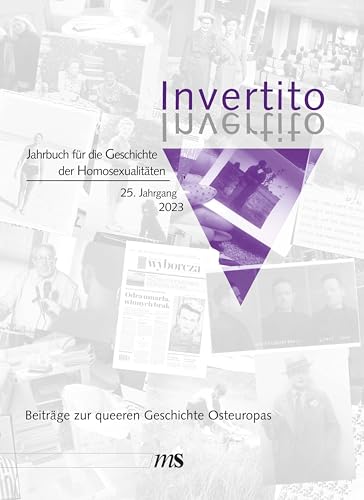 Invertito. Jahrbuch für die Geschichte der Homosexualitäten: Beiträge zur queeren Geschichte Osteuropas Invertito. Jahrbuch für die Geschichte der Homosexualitäten: Beiträge zur queeren Geschichte Osteuropas
