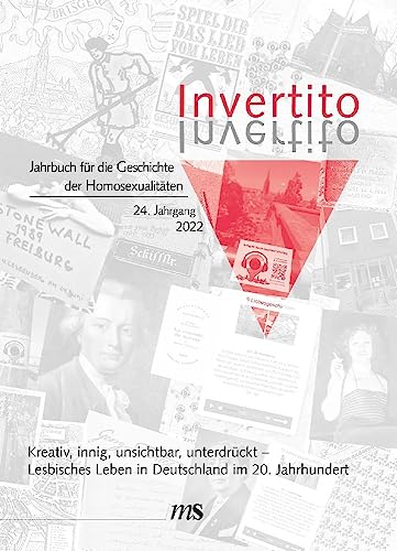 Invertito. Jahrbuch für die Geschichte der Homosexualitäten: Kreativ, innig, unsichtbar, unterdrückt – Lesbisches Leben in Deutschland im 20. Jahrhundert von Männerschwarm, Salzgeber Buchverlage GmbH