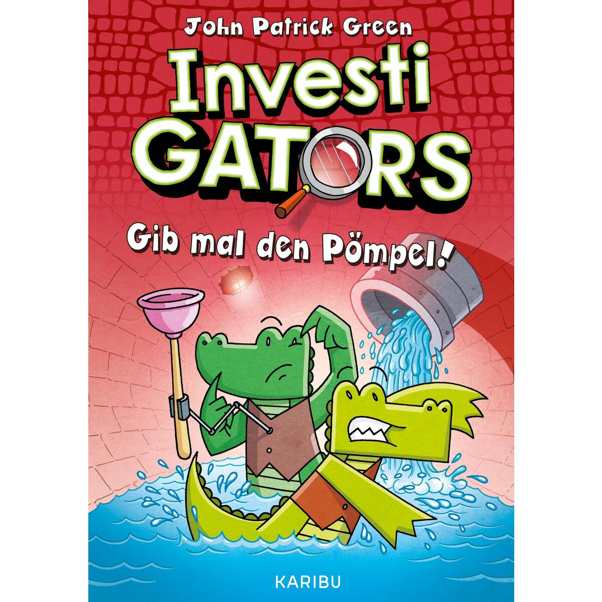 InvestiGators (Band 2) - Gib mal den Pömpel! von Karibu