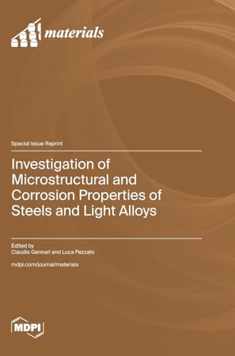 Investigation of Microstructural and Corrosion Properties of Steels and Light Alloys von MDPI AG