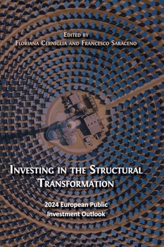 Investing in the Structural Transformation: 2024 European Public Investment Outlook Investing in the Structural Transformation: 2024 European Public Investment Outlook von Open Book Publishers