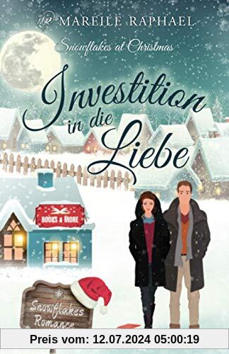 Investition in die Liebe: Snowflakes at Christmas (Snowflakes Romance, Band 3)