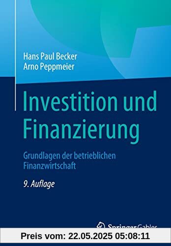 Investition und Finanzierung: Grundlagen der betrieblichen Finanzwirtschaft