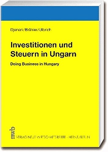Investitionen und Steuern in Ungarn: Doing Business in Hungary. von NWB Verlag