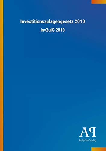 Investitionszulagengesetz 2010: InvZulG 2010 von Outlook Verlag