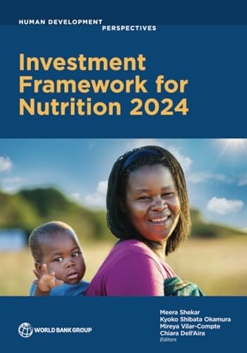 Investment Framework for Nutrition 2024: An Update to the Investment Framework for Nutrition (Human Development Perspectives) von World Bank Publications