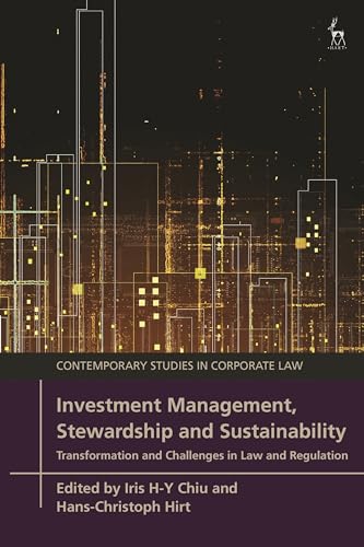 Investment Management, Stewardship and Sustainability: Transformation and Challenges in Law and Regulation (Contemporary Studies in Corporate Law) von Hart Publishing