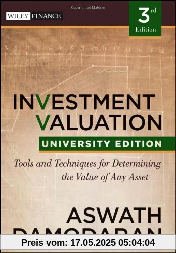 Investment Valuation: Tools and Techniques for Determining the Value of Any Asset (Wiley Finance)