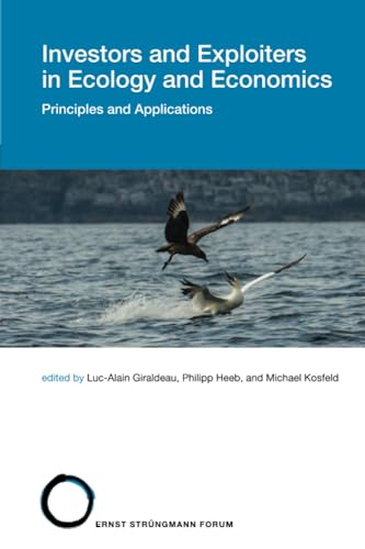Investors and Exploiters in Ecology and Economics: Principles and Applications (Strüngmann Forum Reports, 21, Band 21) von MIT Press